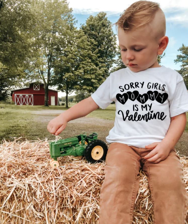 Sorry Girls Mommy is My Valentine