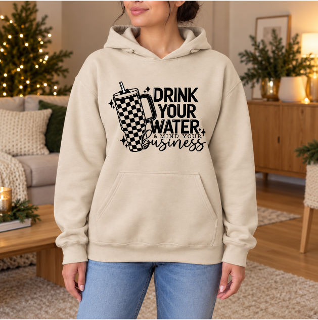 Drink Your Water Hoodie
