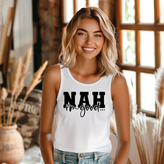 Nah I’m Good Tank Top