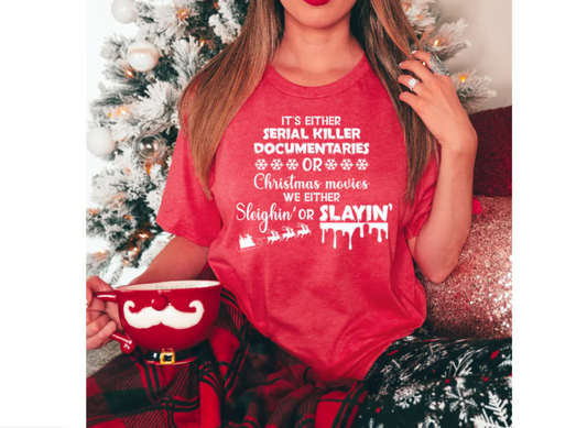 It's Either Sleighin or Slayin