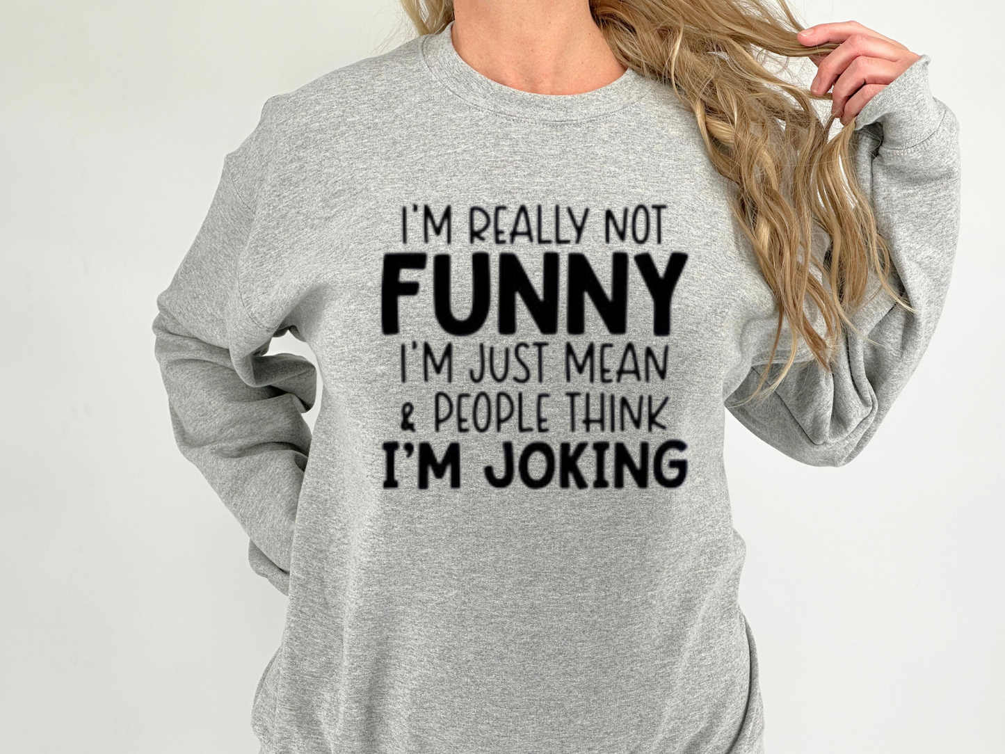 I'm Not Funny Sweater