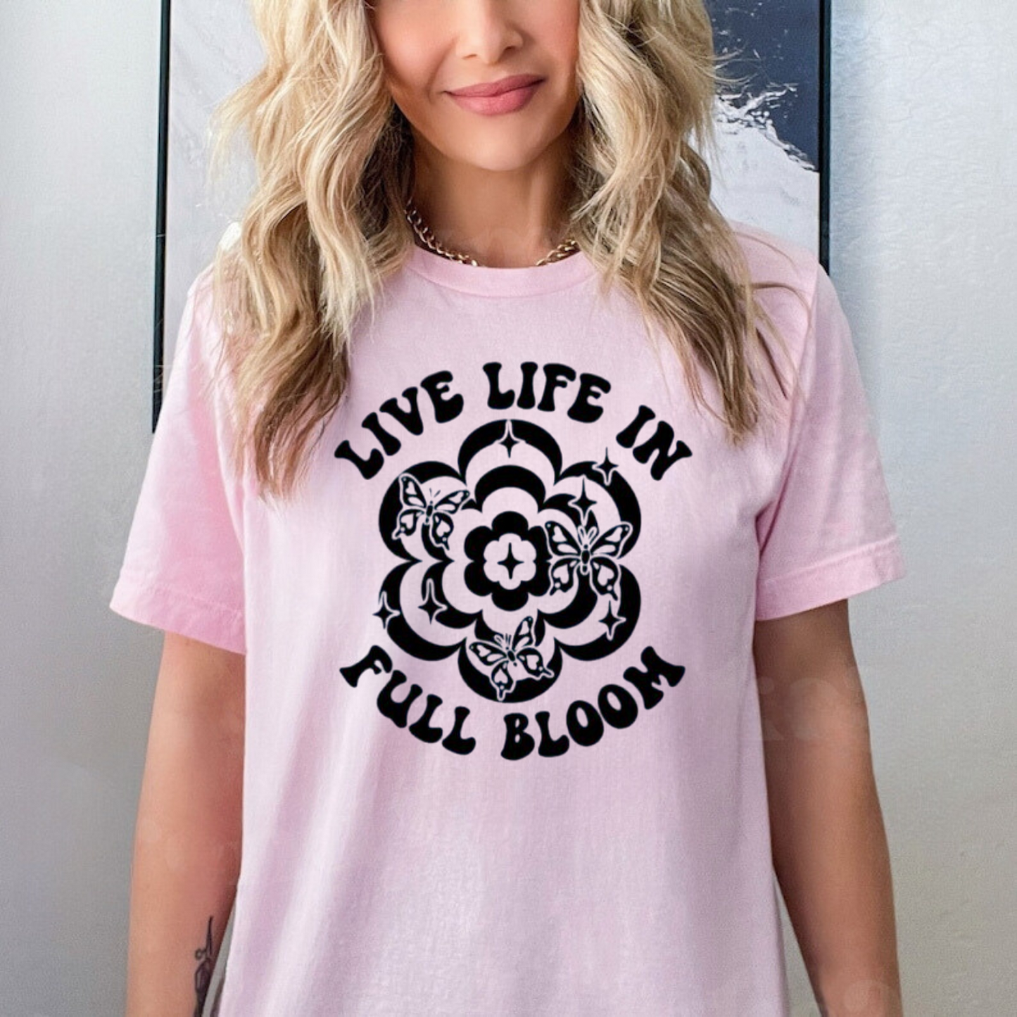 Live Life In Full Bloom