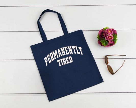 Permanently Tired Tote